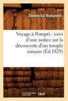Voyage à Pompéi : suivi d'une notice sur la découverte d'un temple romain (Éd.1829)