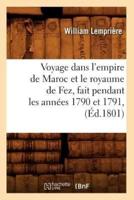 Voyage dans l'empire de Maroc et le royaume de Fez, fait pendant les années 1790 et 1791 , (Éd.1801)
