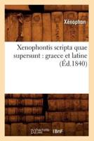 Xenophontis scripta quae supersunt : graece et latine (Éd.1840)