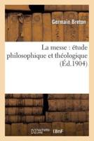 La messe : étude philosophique et théologique