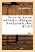 Dictionnaire historique, archéologique, philologique, chronologique. T. 1