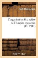 L'organisation financière de l'Empire marocain