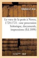 Le voeu de la peste à Noves, 1720-1721 : une procession historique, documents, impressions