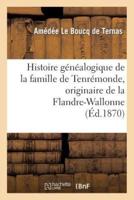 Histoire généalogique de la famille de Tenrémonde, originaire de la Flandre-Wallonne, 1268 à 1864