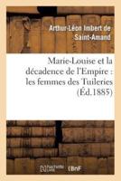 Marie-Louise et la décadence de l'Empire : les femmes des Tuileries