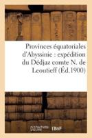 Provinces équatoriales d'Abyssinie : expédition du Dédjaz comte N. de Leoutieff