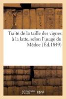 Traité de la taille des vignes à la latte, selon l'usage du Médoc par un propriétaire