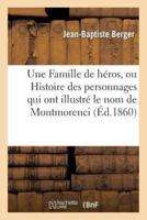 Une Famille de héros, ou Histoire des personnages qui ont illustré le nom de Montmorenci (Éd.1860)