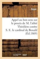 Appel au bon sens sur le procès de M. l'abbé Théolière contre S. E. le cardinal de Bonald