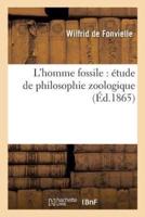 L'homme fossile : étude de philosophie zoologique