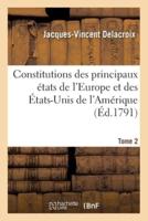 Constitutions des principaux états de l'Europe et des États-Unis de l'Amérique. Tome 2