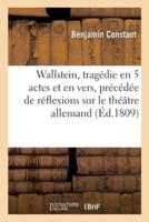 Wallstein , tragédie en 5 actes et en vers