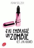 J'ai Embrasse Un Zombie (Et J'ai Adore)