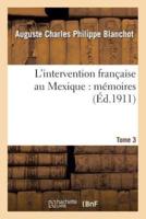 L'intervention française au Mexique : mémoires. Tome 3