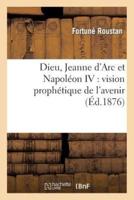 Dieu, Jeanne d'Arc et Napoléon IV : vision prophétique de l'avenir