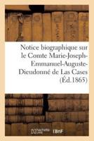 Notice biographique sur le Comte Marie-Joseph-Emmanuel-Auguste-Dieudonné de Las Cases (Éd.1865)
