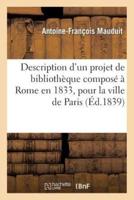 Description d'un projet de bibliothèque composé à Rome en 1833, pour la ville de Paris