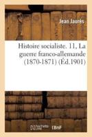 Histoire socialiste. 11, La guerre franco-allemande (1870-1871)