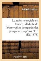 La réforme sociale en France : déduite de l'observation comparée des peuples européens. T. 2