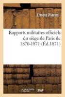 Rapports militaires officiels du siège de Paris de 1870-1871