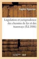 Législation et jurisprudence des chemins de fer et des tramways