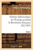 Histoire diplomatique de l'Europe pendant la Révolution française. PART1