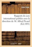 Rapports du jury international publiés sous la direction de M. Alfred Picard