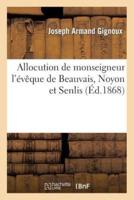 Allocution de monseigneur l'évêque de Beauvais, Noyon et Senlis