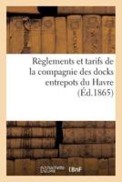 Règlements et tarifs de la compagnie des docks entrepots du Havre