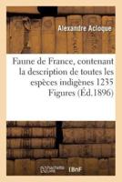 Faune de France, contenant la description de toutes les espèces indigènes 1235 Figures