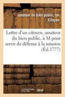 Lettre d'un citoyen, amateur du bien public, à M, pour servir de défense à la mission