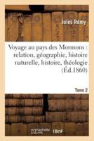 Voyage au pays des Mormons : relation, géographie, histoire naturelle, histoire, théologie Tome 2