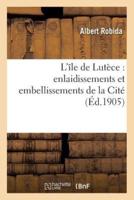 L'île de Lutèce : enlaidissements et embellissements de la Cité