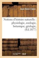 Notions d'histoire naturelle : physiologie, zoologie, botanique, géologie,