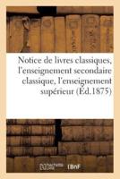 Notice de livres classiques, l'enseignement secondaire classique, l'enseignement supérieur 1875