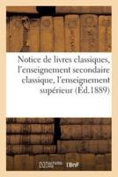 Notice de livres classiques, l'enseignement secondaire classique, l'enseignement supérieur 1889