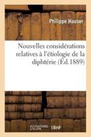 Nouvelles considérations relatives à l'étiologie de la diphtérie