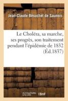 Le Choléra, sa marche, ses progrès, son traitement