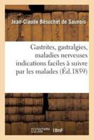 Gastrites, gastralgies, maladies nerveuses. Indications faciles à suivre par les malades eux-mêmes