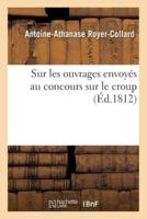 Rapport adressé à S. E. le ministre de l'Intérieur sur les ouvrages envoyés au concours sur le croup