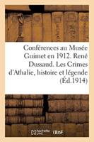 Conférences au Musée Guimet en 1912. René Dussaud. Les Crimes d'Athalie histoire et