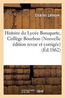 Histoire du Lycée Bonaparte Collège Bourbon Nouvelle édition revue et corrigée