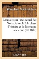 Mémoire sur l'état actuel des Samaritains , lu à la classe d'histoire et de littérature ancienne