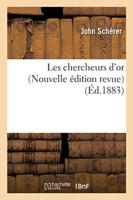 Les chercheurs d'or Nouvelle édition revue