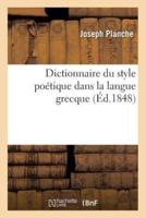 Dictionnaire du style poétique dans la langue grecque : avec la concordance des trois poésies
