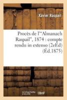 Procès de l'Almanach Raspail, 1874 : compte rendu in extenso avec avant-propos et annotations 2e éd