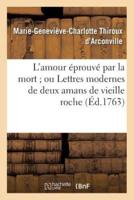 L'amour éprouvé par la mort ou Lettres modernes de deux amans de vieille roche