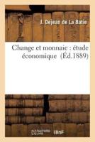 Change et monnaie : étude économique