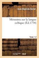 Mémoires sur la langue celtique. Tome 1-2