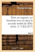Paris, ses organes, ses fonctions et sa vie dans la seconde moitié du XIXe siècle. Tome 3